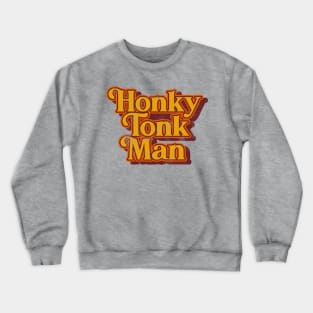 Honky Tonk Man ))(( Retro Classic Country Music Design Crewneck Sweatshirt